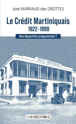 Le crédit martiniquais 1922-1999 : Une disparition programmée ?