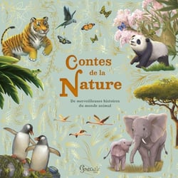 Contes de la nature : De merveilleuses histoires du monde animal