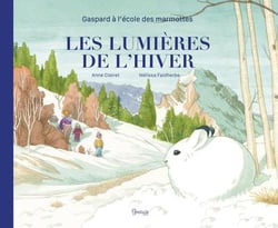 Gaspard à l'école des marmottes : les lumières de l'hiver