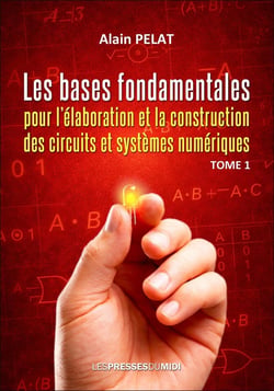 LES BASES FONDAMENTALES POUR L'ELABORATION ET LA CONSTRUCTION DES CIRCUITS ET SYSTEMES NUMERIQUES