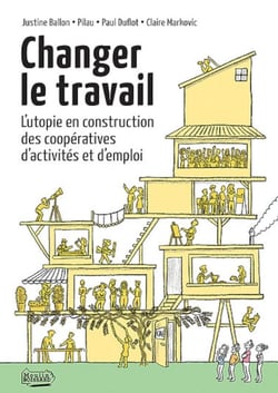 Changer le travail : L'utopie en construction des coopératives d'activités et d'emploi