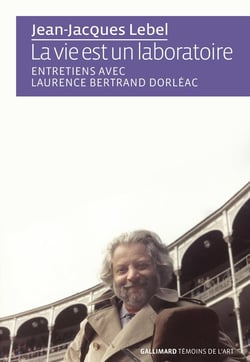 La vie est un laboratoire : Entretiens avec Laurence Bertrand Dorléac