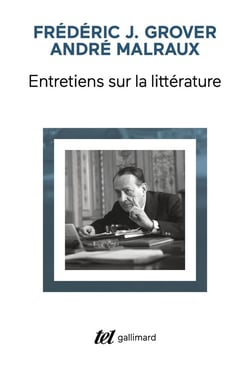 Entretiens avec Malraux : Sur les écrivains (1959-1975)