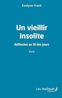Un vieillir insolite : Réflexion au fil des jours