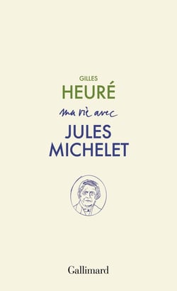 Ma vie avec Jules Michelet