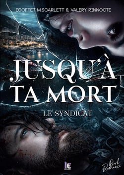 Jusqu'à ta mort - Le Syndicat  : une Dark Romance enemies to lovers