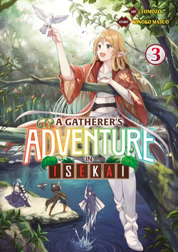 A gatherer's adventure in isekai Tome 3