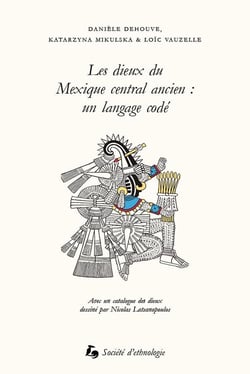 Les dieux du Mexique central ancien : un langage codé