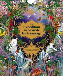 Une expédition au coeur de la vie sauvage