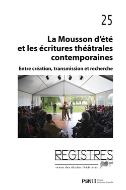 Registres n.25 : La Mousson d'été et les écritures théâtrales contemporaines : Entre création, transmission et recherche