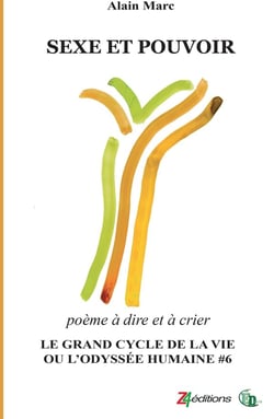 Le Grand cycle de la vie ou l'odyssée humaine Tome 6 : Sexe et pouvoir
