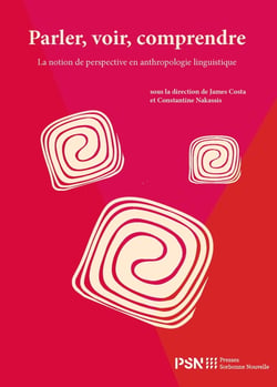 Parler, voir, comprendre : La notion de perspective en anthropologie linguistique