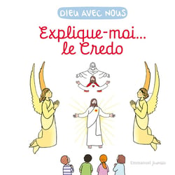 Explique-moi... le Credo