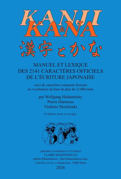 Kanji & Kana : Manuel et lexique des 2141 caractères officiels de l'écriture japonaise (9e édition)