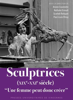 Sculptrices (XIXe-XXIe siècle) : « Une femme peut donc créer »