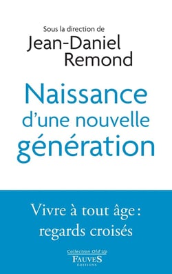 Naissance d'une nouvelle génération : Vivre à tout âge, regards croisés