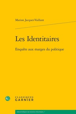 Les Identitaires : Enquête aux marges du politique