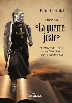 Etude sur "La guerre juste" : De Robert Craon et les Templiers jusqu'à aujourd'hui