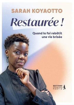 Restaurée ! : Quand la foi rebâtit une vie brisée