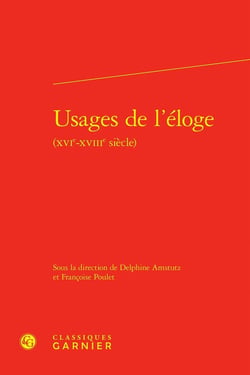 Usages de l'éloge (XVI-XVIIIe siècle)