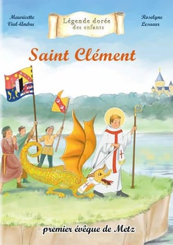 Saint Clément : Premier évêque de Metz