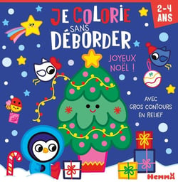 Je colorie sans déborder (2-4 ans) - Joyeux Noël ! - Avec gros contours en relief !