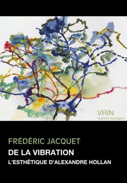 De la vibration : L'esthétique d'Alexandre Hollan