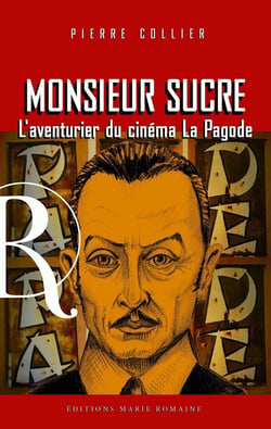 Monsieur Sucre : L'aventurier du Cinéma La Pagode