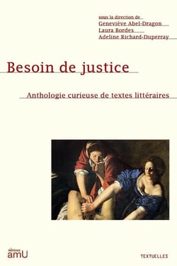 Besoin de justice : Anthologie curieuse de textes littéraires