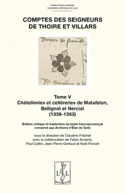 Comptes des seigneurs de thoire et villars Tome 5 : Châtellenies et cellereries de matafelon
