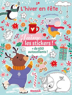 J'aime les stickers - L'hiver en fête - + de 650 autocollants - Des stickers pailletés - Des stickers à colorier