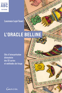 L'oracle belline - abc - cles d'interpretation divinatoire des 53 cartes et methodes de tirage