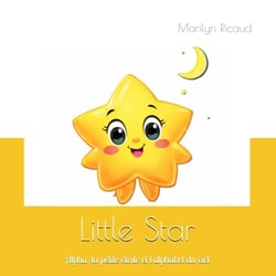 Alpha, la petite étoile et l'alphabet du ciel : Little Star