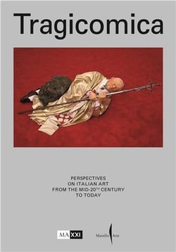 Tragicomica perspectives on italian art from the mid-20th century to today