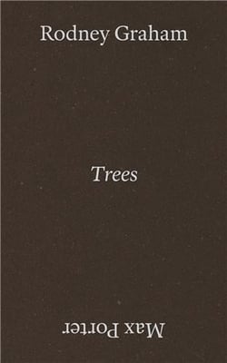 Rodney Graham & Max Porter : Trees