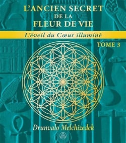 L'ancien secret de la fleur de vie tome 3 - l'eveil du coeur illumine