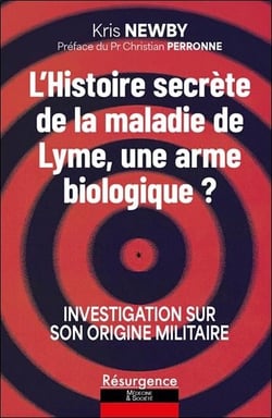 L'histoire secrete de la maladie de lyme, une arme biologique ? investigation sur son origine milita