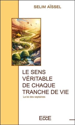 Le sens veritable de chaque tranche de vie - la loi des septaines