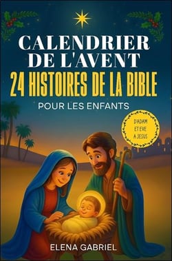 Calendrier de l'avent - 24 histoires de la bible pour les enfants