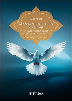 Messages des mondes d'en haut - 92 jours d'enseignement delivre par les guides