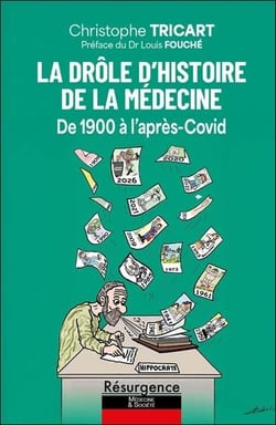 La drole d'histoire de la medecine - de 1900 a l'apres-covid