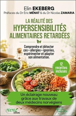 La realite des hyper-sensibilites alimentaires retardees - comprendre et detecter ces "allergies" ig