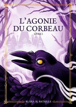 L'Agonie du Corbeau : Tome 1