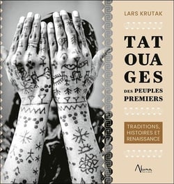 Tatouages des peuples premiers  traditions, histoires et renaissance