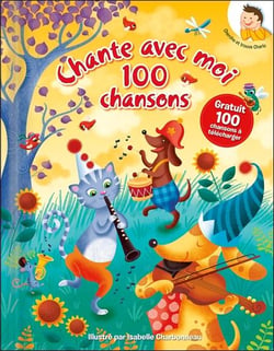 Chante avec moi 100 chansons - 100 chansons illustrees avec leur 100 telechargements audio