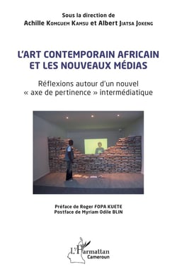 L'art contemporain africain et les nouveaux médias : Réflexions autour d'un nouvel  « axe de pertinence » intermédiatique