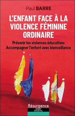 L'enfant face a la violence feminine ordinaire - prevenir les violences educatives et accompagner l'