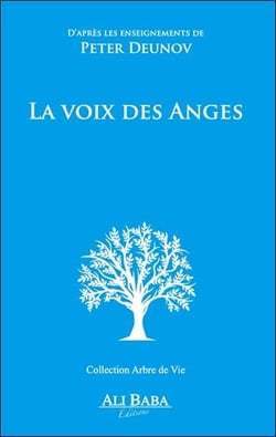 La voix des anges - d'apres les enseignements de peter deunov