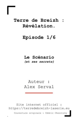 Terre de Breizh : Révélation.  Episode 1/6 : Le Scénario (et ses secrets)