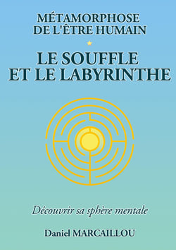 Métamorphose de l'être humain le souffle et le labyrinthe